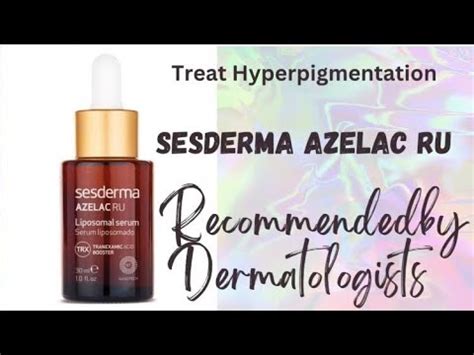 Sesderma Azelac Ru Liposomal Serum Trx Review Acne Scar L Dark Spotsl