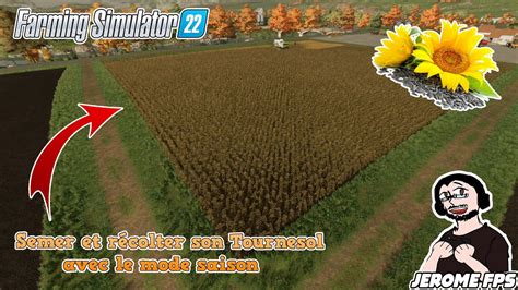 FR TUTO FARMING SIMULATOR 22 Semer et récolter du Tournesol avec