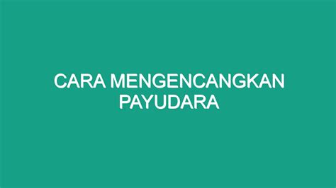 Cara Mengencangkan Payudara Geograf