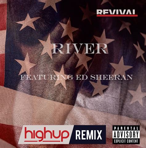 River Ft Ed Sheeran Highup Remix By Eminem Ed Sheeran Free