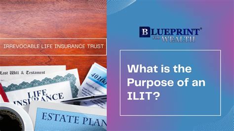 What Is The Purpose Of An Ilit Irrevocable Life Insurance Trust