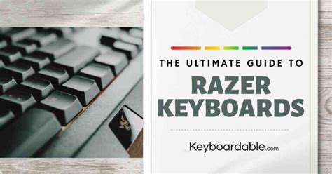 The Ultimate Guide to Razer Keyboards - Keyboardable