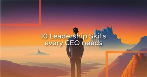 10 Leadership Skills every CEO needs - Up Your Level