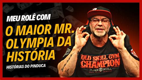 Como Conheci O Maior Mr Olympia De Todos Os Tempos Youtube