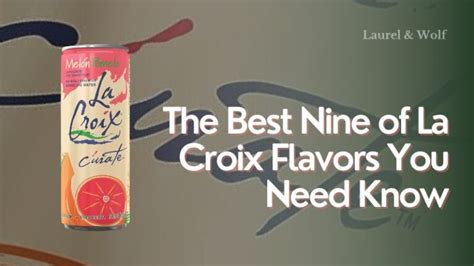 The Best Nine of La Croix Flavors You Need Know