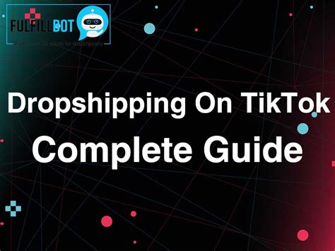 Dropshipping Sur Tiktok Guide Complet Pour Les Débutants Fulfillbot