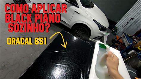 Aprenda A Aplicar Sozinho Envelopamento Black Piano Oracal