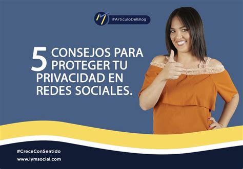 Privacidad En Redes Sociales Consejos Para Proteger Tu Marca