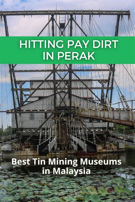 Best Tin Mining Museums in Malaysia - The Island Drum