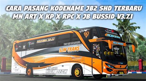 CARA PASANG KODENAME JB2 SHD TERBARU MN ART X KP X RPC X JB BUSSID V3 7