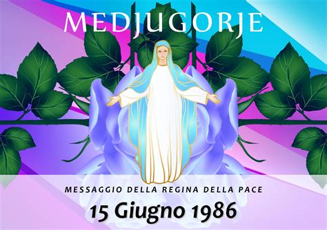 Calaméo Messaggio della Madonna di Medjugorje del 15 Giugno 1986