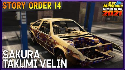 Story Order 14 Sakura Takumi VELIN Car Mechanic Simulator 2021 YouTube