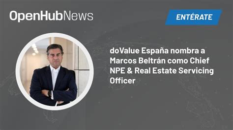 Dovalue Espa A Nombra A Marcos Beltr N Como Chief Npe Real Estate