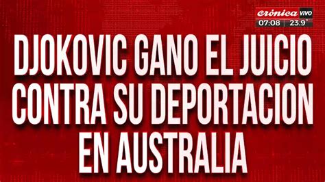 Djokovic Ganó El Juicio Contra Su Deportación En Australia Youtube