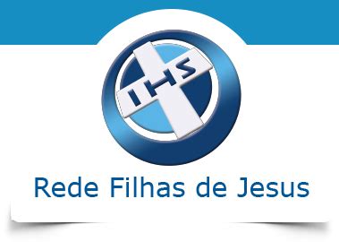 Aprovados Filhas De Jesus Conhe A A Congrega O Rede Filhas De