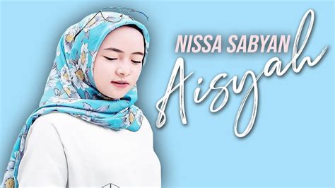 Lirik Aisyah Istri Rasulullah Sabyan Youtube