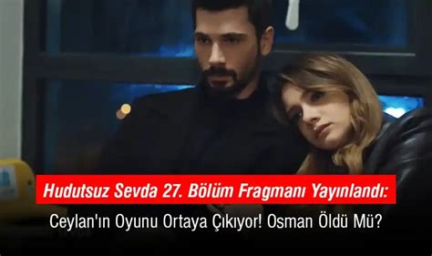 Hudutsuz Sevda B L M Fragman Yay Nland Ceylan N Oyunu Ortaya