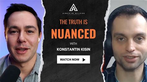 The Truth Is Nuanced Konstantin Kisin Youtube