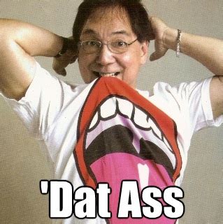 Image 187317 Dat Ass Know Your Meme