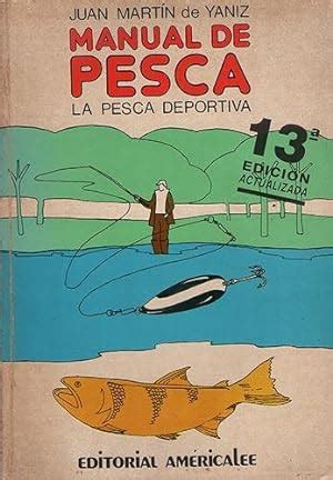 Manual de Pesca La Pesca deportiva de De Yaniz Juan Martín Muy bueno