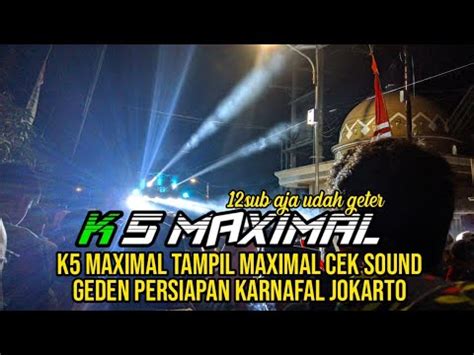 Cek Sound K Maximal Karnafal Jokarto Part Youtube