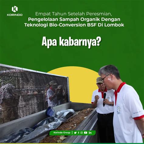 Empat Tahun Peresmian Pengelolaan Sampah Organik BSF Di Lombok Forest