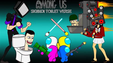 AMONG US VS SKIBIDI TOILET VERSE ALL VIDEO COMPILATION AMONG US