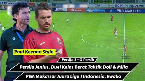 Persija Jenius Taktik Kelas Thomas Doll Luis Milla PSM Juara Liga