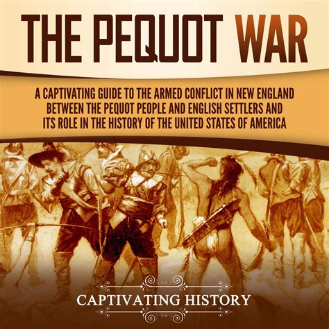 Buy The Pequot War A Captivating Guide To The Armed Conflict In New