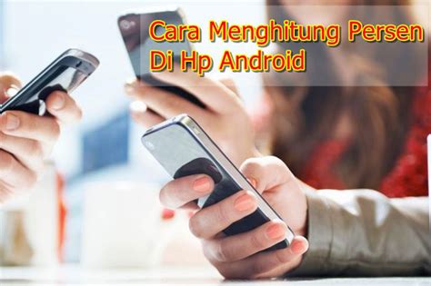 Cara Cepat Menghitung Persen Tanpa Kalkulator Guru