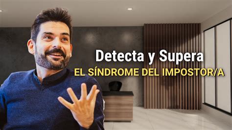 Supera el Síndrome del Impostor y Transforma tu vida YouTube