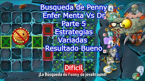 PVZ 2 Dificil Parte 5 Busqueda De Penny Enfer Menta Vs Dr YouTube