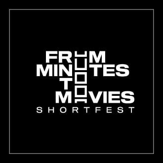 From Minutes to Movies ShortFest - FilmFreeway