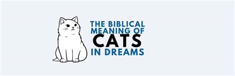 The Biblical Meaning Of Cats In Dreams Biblical Dream Meanings