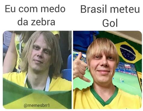 Eu Medo Da Zebra Brasil Meteu Gol Memes