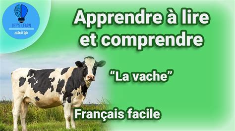 Apprendre à lire et comprendre La vache Let s Learn YouTube