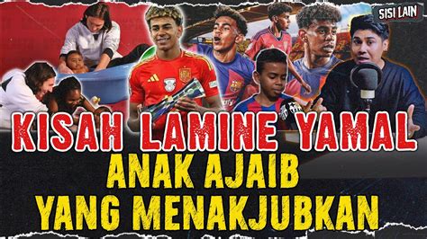 Kisah Lamine Yamal Anak Ajaib Sepak Bola Spanyol Youtube