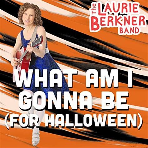 Play What Am I Gonna Be For Halloween By The Laurie Berkner Band On Amazon Music