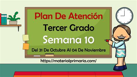 Planeación Del Plan De Atención Del Tercer Grado De Primaria De La Semana 10 Del 31 De Octubre