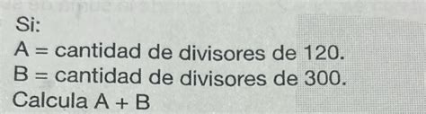 Solved Si A Cantidad De Divisores De B Cantidad De Divisores