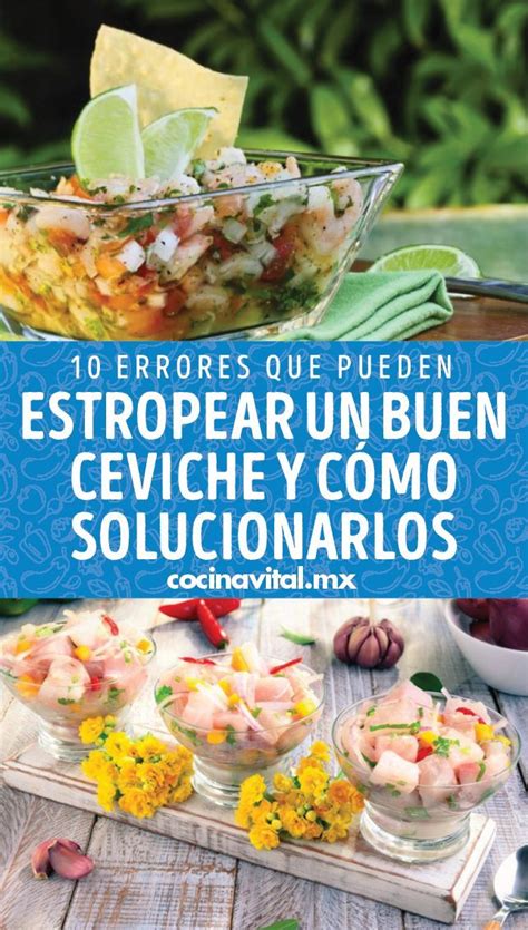 10 errores que pueden estropear un buen ceviche y cómo solucionarlos