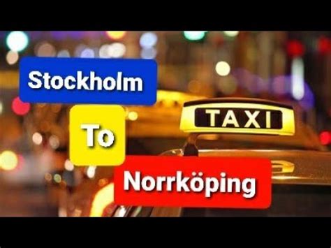 Taxi körning Stockholm till Norrköping Taxi driving Stockholm to