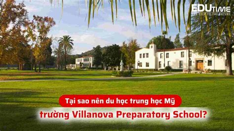 Du Học Trung Học Thpt Mỹ Trường Villanova Preparatory School