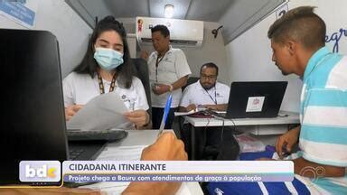 Bom Dia Cidade Bauru Projeto Cidadania Itinerante Chega A Bauru