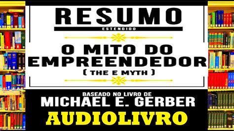 Audiobook O Mito Do Empreendedor Michael E Gerber Resumo Youtube