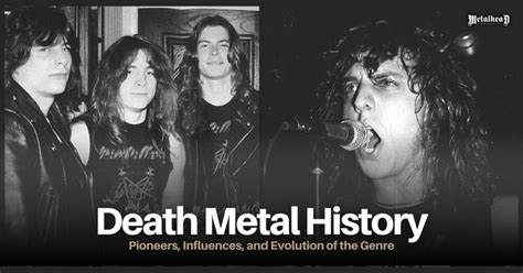 Death Metal History - Pioneers, Influences, and Evolution of the Genre ...