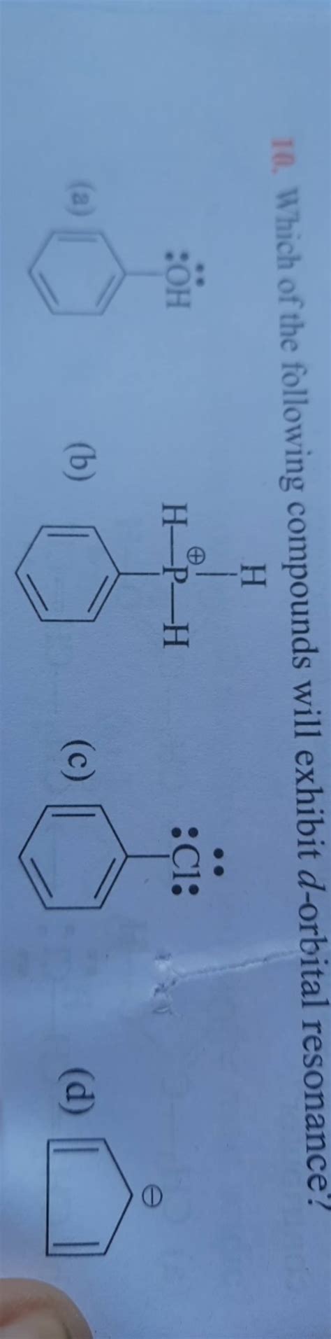 Which Of The Following Compounds Will Exhibit D Orbital Resonance A