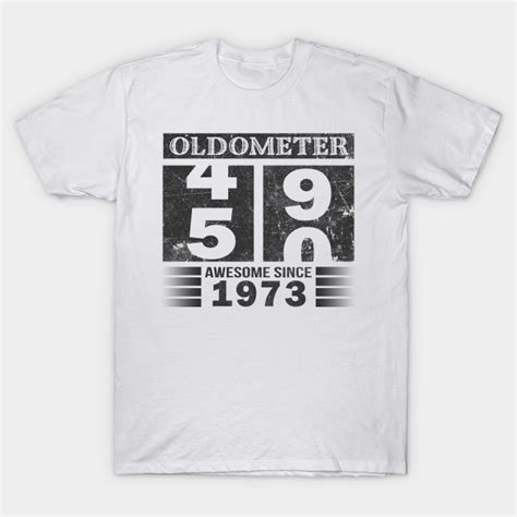 Oldometer 49 50 Awesome Since 1973 Funny 50th Birthday T Oldometer