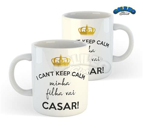 Gs Caneca M E Da Noiva I Can T Keep Calm No Elo Galileo