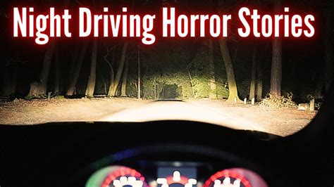 True Night Driving Horror Stories For Sleeping Youtube